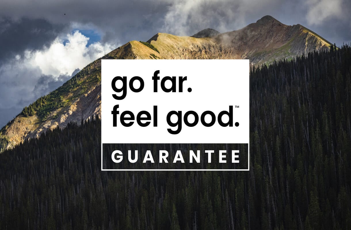 go far. feel good. guarantee